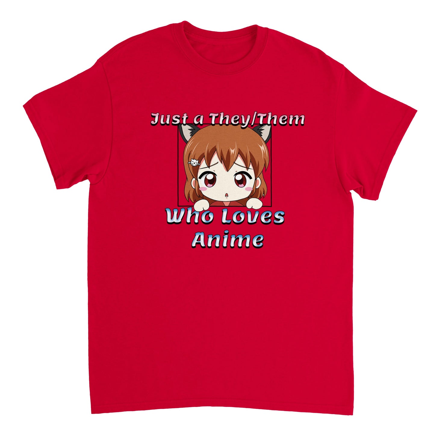 Just a They / Them Who Loves Anime T Shirt
